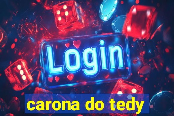 carona do tedy